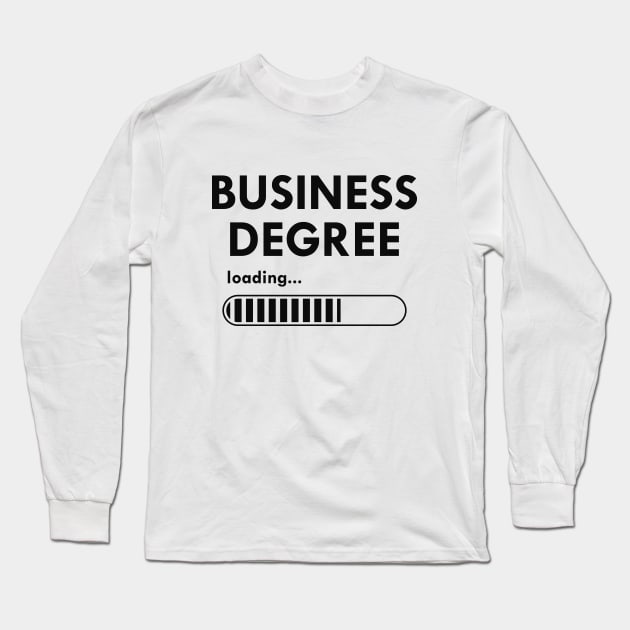 Business degree loading Long Sleeve T-Shirt by KC Happy Shop